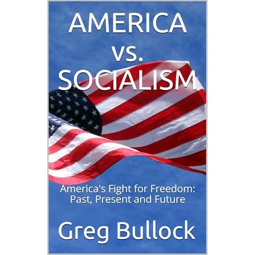AMERICA vs. SOCIALISM by Greg Bullock - Get Hooked On The Must-Listen Full Audiobook Now, Curious Minds! cover