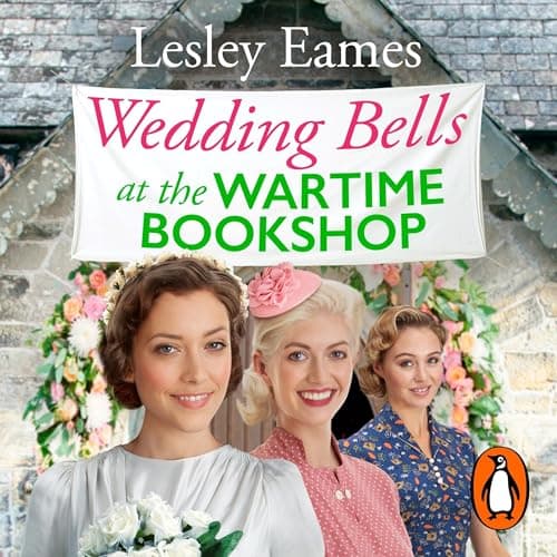 Wedding Bells at the Wartime Bookshop by Lesley Eames - Experience Your Ears To A Inspiring Full Audiobook. cover