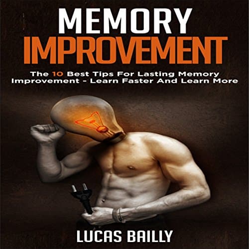 Memory Improvement by Lucas Bailly | Free Audiobook - How to Get Audiobook in Self Development, Motivation & Inspiration cover