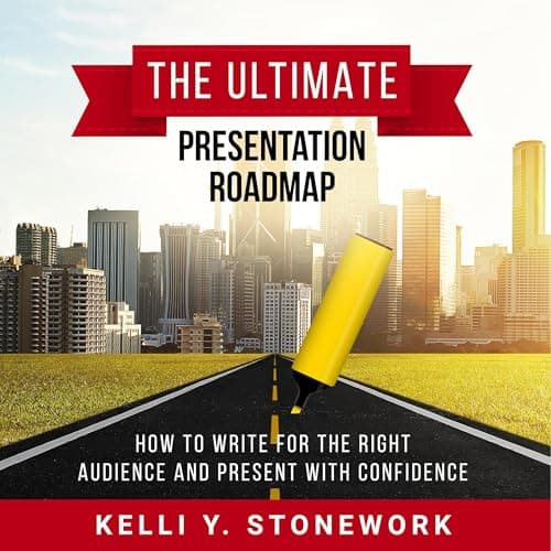 The Ultimate Presentation Roadmap by Kelli Y. Stonework - Embark On The Award-Winning Full Audiobook Now, Busy Professionals! cover