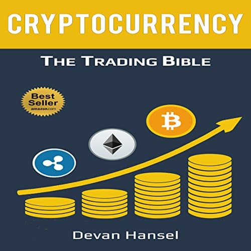 Cryptocurrency Trading: How to Make Money by trading Bitcoin and Other Cryptocurrency by Devan Hansel | Free Audiobook - How to Get Full Audiobook in Self Development, Parenting cover
