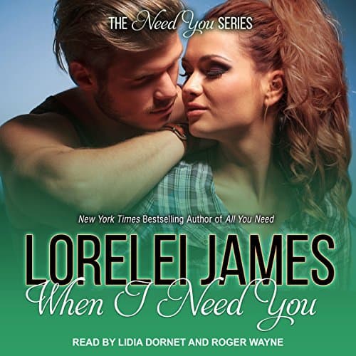 When I Need You Audiobook by Lorelei James - Expand Your Mind on the Go With Free Audiobook cover