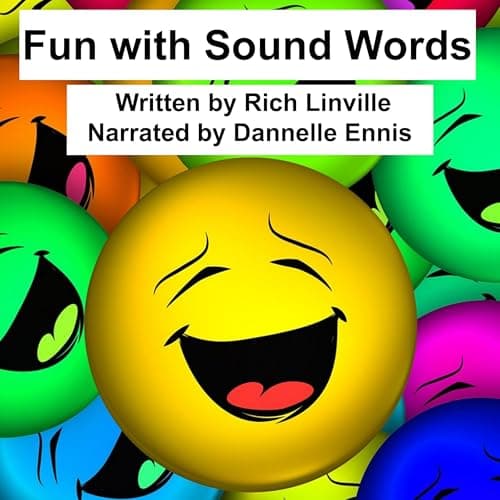 Fun with Sound Words by Rich Linville - Absorb This Thought-Provoking Full Audiobook And Feel The Difference. cover