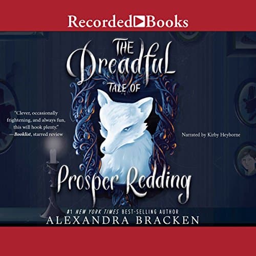 The Dreadful Tale of Prosper Redding Audiobook by Alexandra Bracken - Listen Legally to Most Popular Full Audiobooks in Kids, Ages 8-10 cover