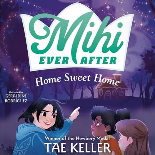 Mihi Ever After: Home Sweet Home Audiobook by Tae Keller - Your Library on the Go With Free Audiobook cover