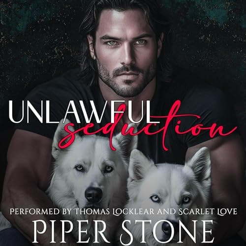 Unlawful Seduction by Piper Stone - Discover A Transformative Full Audiobook On Your Commute. cover