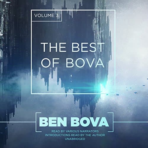 The Best of Bova, Vol. 3 Audiobook by Ben Bova - Get Best Sellers Audiobooks in Sci-Fi & Fantasy, Short Stories & Anthologies cover