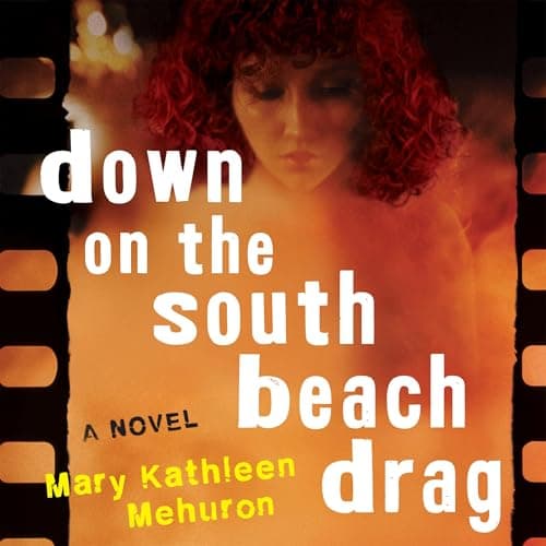Down on the South Beach Drag by Mary Kathleen Mehuron - Dive Into A Ground-Breaking Full Audiobook On Your Commute. cover