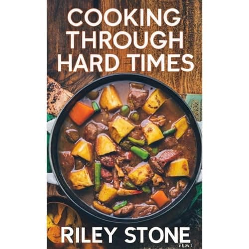 Cooking Through Hard Times by Riley Stone — Absorb This Binge-Worthy Full Audiobook — Perfect Right Now. cover