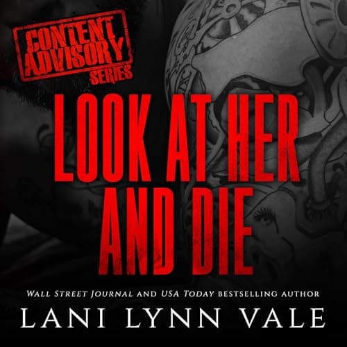 Look at Her and Die by Lani Lynn Vale - Dive Into: This Addictive Full Audiobook For Busy Professionals. cover