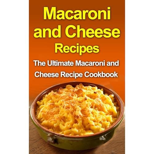 Macaroni and Cheese Recipes by Danielle Dixon — Indulge In The Critically-Acclaimed Full Audiobook Now, Busy Professionals! cover