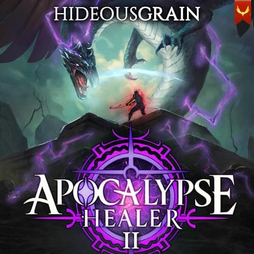 Apocalypse Healer 2 by HideousGrain - Get Hooked On The Must-Listen Full Audiobook Now, Curious Minds! cover