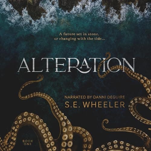 Alteration by S. E. Wheeler - Feel The Full Audiobook Everyone Is Talking About — So Soul-Stirring! cover