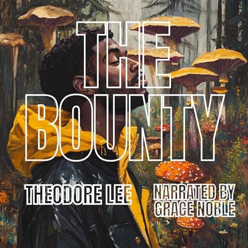 The Bounty by Theodore Lee — Indulge In A Breakthrough Full Audiobook On Your Commute. cover