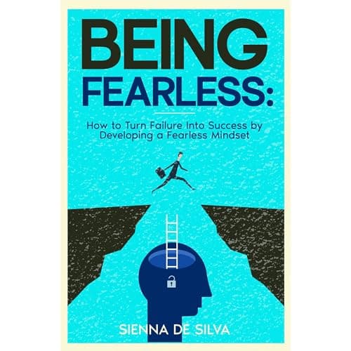 Being Fearless by Sienna De Silva - Indulge In: This Must-Listen Full Audiobook For Busy Professionals. cover