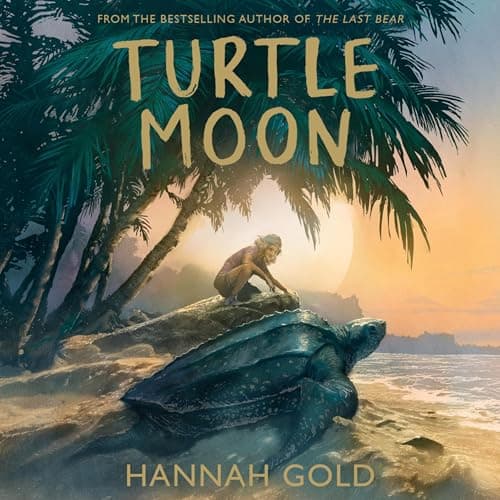 Turtle Moon Audiobook by Hannah Gold - Ignite Your Imagination With Spoken Tales With Full Audiobook cover