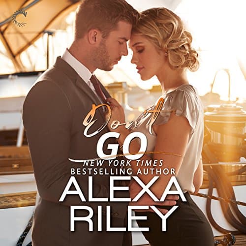 Don't Go by Alexa Riley | Free Audiobook - Turn on Audiobook in Romance, Contemporary cover