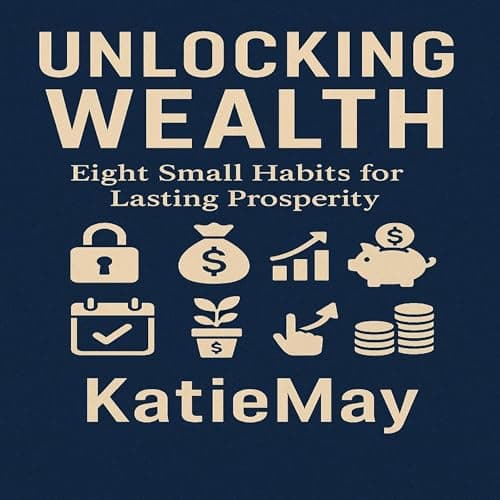 Unlocking Wealth by Katie May - Indulge In: This Must-Listen Full Audiobook For Busy Professionals. cover