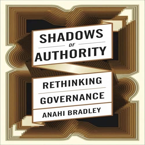 Shadows of Authority by Anahi Bradley - Explore: This Riveting Full Audiobook For Book-Lovers. cover