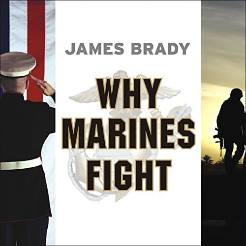Why Marines Fight Audiobook by James Brady - Your Favorite Free Audiobook, Without the Pages cover