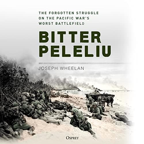 Bitter Peleliu by Joseph Wheelan - Tune In To Your Day With A Powerful Full Audiobook. cover