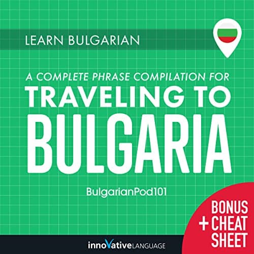 Learn Bulgarian: A Complete Phrase Compilation for Traveling to Bulgaria by Innovative Language Learning LLC | Audiobook — Reading, Reinvented: Free Audiobook | Language Instruction, Other Languages cover