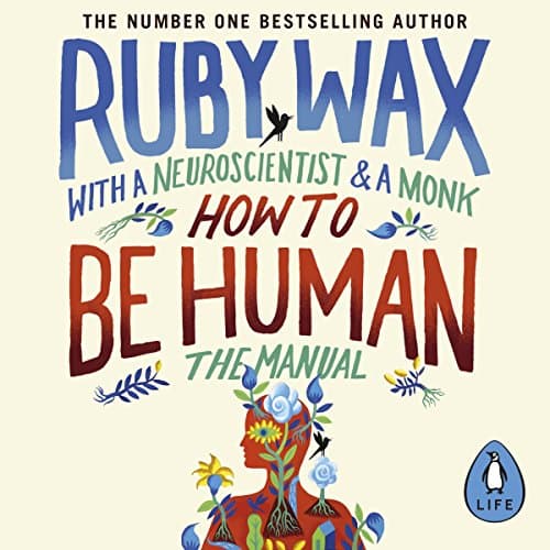 How to Be Human: The Manual by Ruby Wax | Audiobook — Listen Learn Expand Your Mind With Full Audiobook | Nonfiction, Politics cover