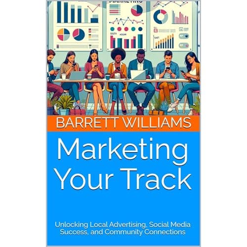 Marketing Your Track by Barrett Williams - Explore This Thrilling Full Audiobook And Feel The Difference. cover