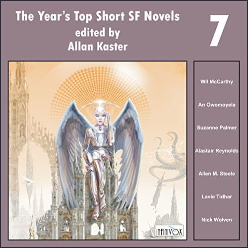 The Year's Top Short SF Novels 7 by Wil McCarthy | Free Audiobook - Get Audiobook in Sci-Fi & Fantasy, Sci-Fi: Contemporary cover