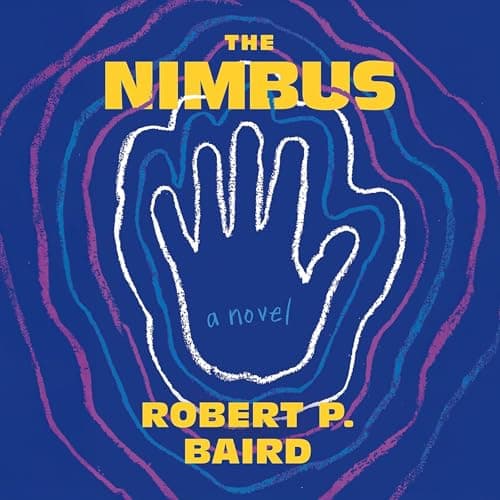 The Nimbus by Robert P. Baird — Indulge In A Breakthrough Full Audiobook On Your Commute. cover