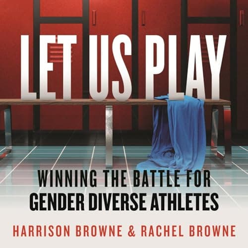 Let Us Play by Harrison Browne, Rachel Browne - Don’t Miss The Life-Enhancing Full Audiobook Experience! cover
