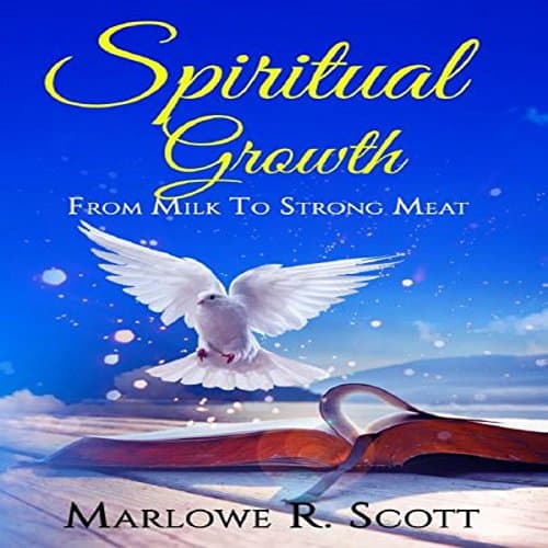 Spiritual Growth Audiobook by Marlowe R. Scott — Get Best Full Audiobooks in Bios & Memoirs, Religious Figures cover