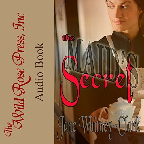 The Maid's Secret by Jane Whitney-Clark | Free Audiobook - Experience Full Audiobook in Fiction, Contemporary cover
