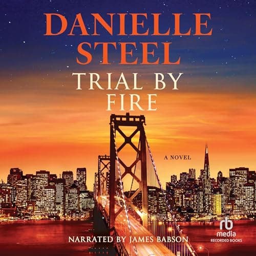 Trial by Fire Audiobook by Danielle Steel - The Magic of Storytelling, in Your Pocket With Full Audiobook cover