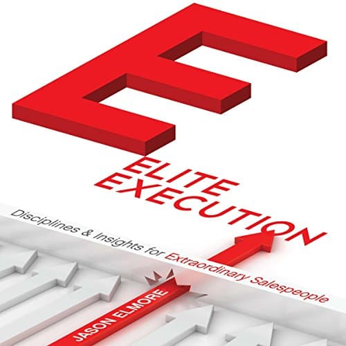 Elite Execution Audiobook by Jason Elmore — Download Popular Authors Audiobooks in Business, Sales cover