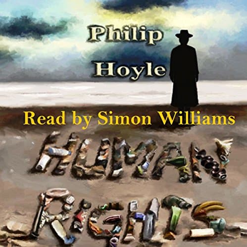 Human Rights by Philip Hoyle | Free Audiobook - Experience Free Audiobook in Fiction, Contemporary cover