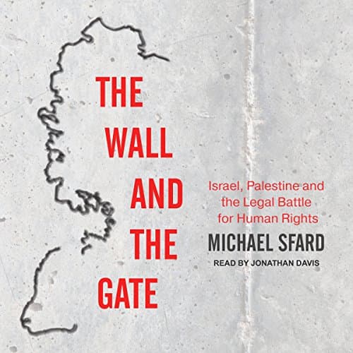 The Wall and the Gate by Michael Sfard | Audiobook — Reading Made Effortless and Entertaining With Free Audiobook | History, World cover