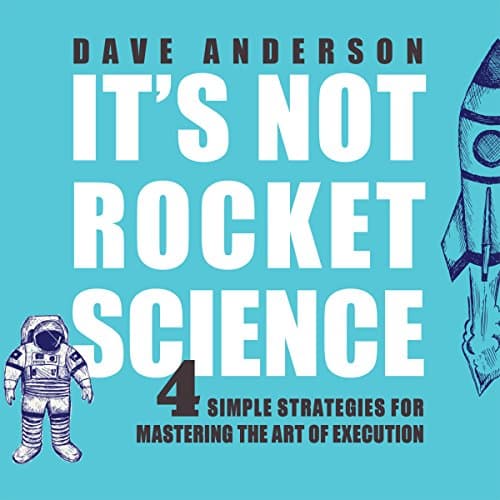 It's Not Rocket Science by Dave Anderson | Free Audiobook - Get Full Audiobook in Business, Leadership cover