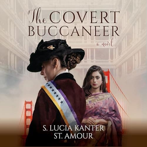 The Covert Buccaneer by S. Lucia Kanter St. Amour - Get Lost In An Spellbinding Full Audiobook And Elevate Your Mindset. cover