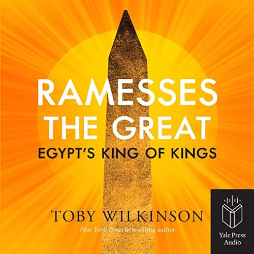 Ramesses the Great by Toby Wilkinson — Grab: This Critically-Acclaimed Full Audiobook For Thriller Fans. cover