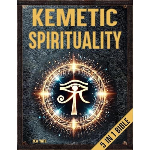 The Kemetic Spirituality Bible by Zea Yate — Dive Into: This Addictive Full Audiobook For Busy Professionals. cover