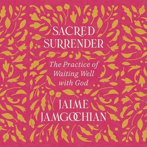 Sacred Surrender by Jaime Jamgochian - Begin A Full Audiobook That Is Simply Breakthrough. cover