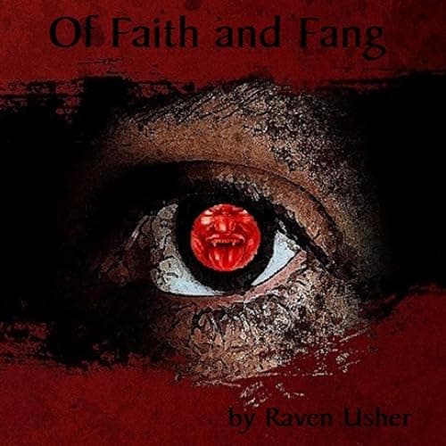 Of Faith and Fang by Raven Usher — Journey Through The Most Next-Level Full Audiobook Today! cover