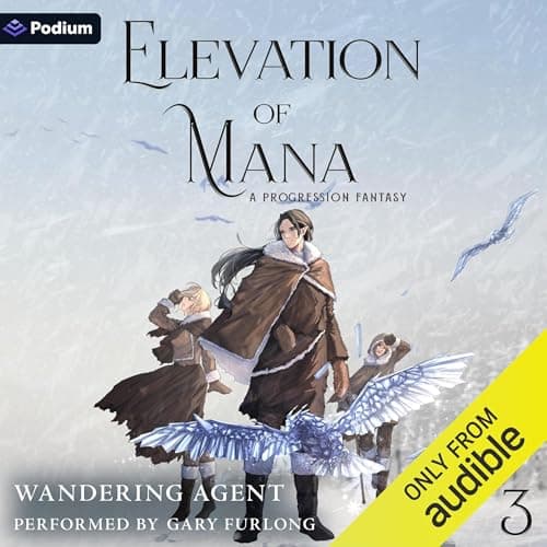 Elevation of Mana 3: A Progression Fantasy by Wandering Agent - Absorb This Thought-Provoking Full Audiobook And Feel The Difference. cover