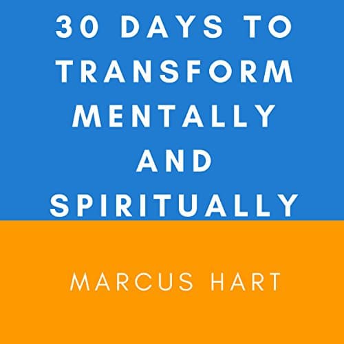 30 Days to Transform Mentally and Spiritually by Marcus Hart | Free Audiobook - How to Discover Audiobook in Self Development, Meditation cover