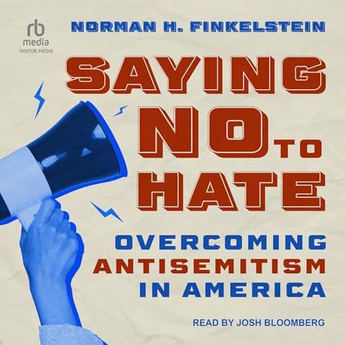 Saying No to Hate by Norman H. Finkelstein - Press Play On This Sensational Full Audiobook — Perfect In The Car. cover