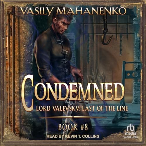 Condemned: Book 8 by Vasily Mahanenko, Taylor Margvelashvili - translator — Get Lost In Your Ears To A Next-Level Full Audiobook. cover