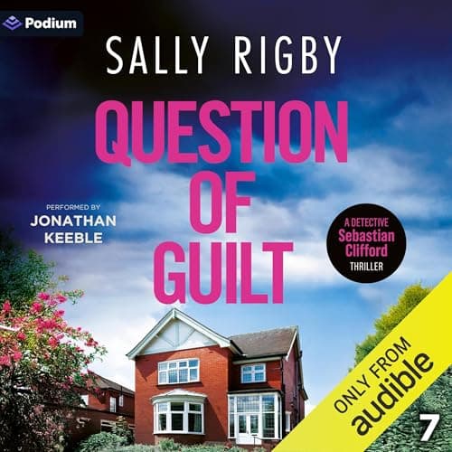 Question of Guilt by Sally Rigby - Step Inside Your Day With A Ground-Breaking Full Audiobook. cover