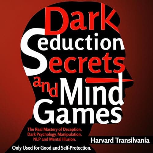 Dark Seduction Secrets and Mind Games by Harvard Transilvania - Indulge In: This Ground-Breaking Full Audiobook For Knowledge Hunters. cover