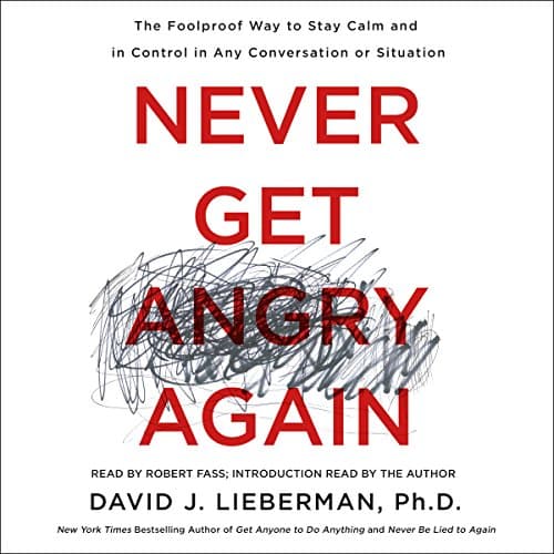 Never Get Angry Again by David J. Lieberman | Free Audiobook - How to Get Free Audiobook in Self Development, Motivation & Inspiration cover